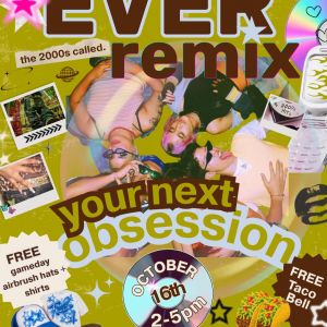 omg… your next obsession just dropped 💿✨
EVER remix is taking over your top 8.

we’re throwing it back to the 2000s, and you’re sooo on the guest list:

🪩 free gameday airbrush hats + shirts
🪩 free Taco Bell
🪩 a 2000s playlist with zero skips
🪩 EVER merch + leasing perks
👀 extra entries into our giveaway, reveal coming soon

friday October 16th • 2–5pm
📍 EVER leasing office | 321 University Drive

brb, making plans. RSVP w/ the link in our bio 💋